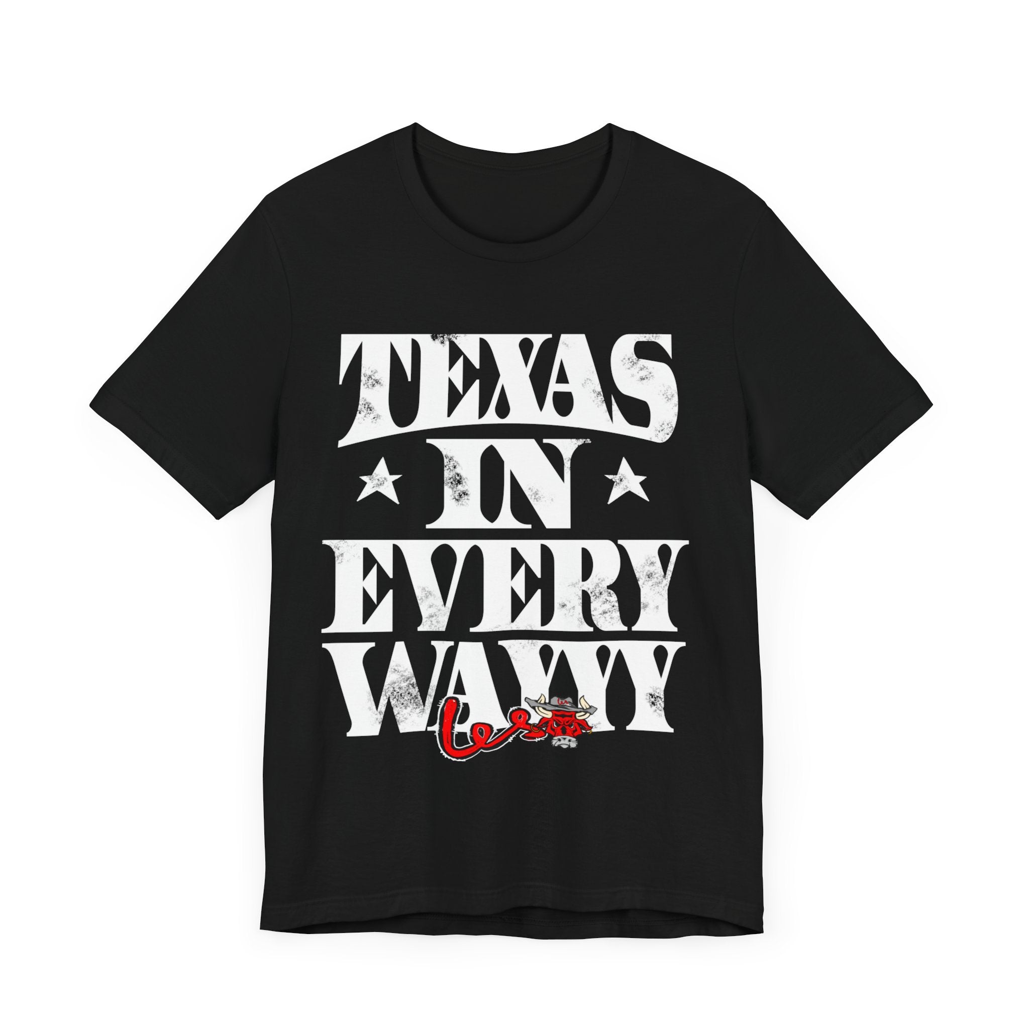 Texas in Every Wayyy Classic T-Shirt